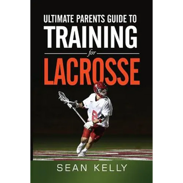 Ultimate Parents Guide to Training For Lacrosse