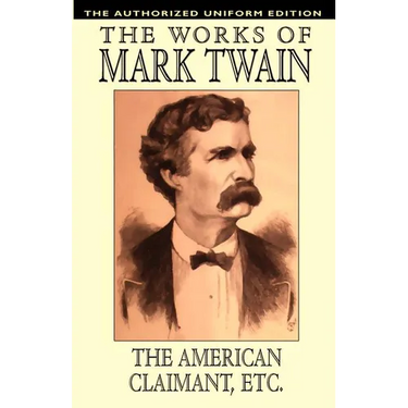The American Claimant and Other Stories: The Authorized Uniform Edition