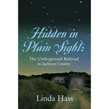 Hidden In Plain Sight: The Underground Railroad in Jackson County