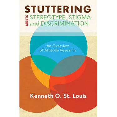 Stuttering Meets Sterotype, Stigma, and Discrimination: An Overview of Attitude Research