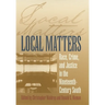 Local Matters: Race, Crime, and Justice in the Nineteenth-Century South