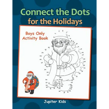Connect the Dots for the Holidays Boys Only Activity Book