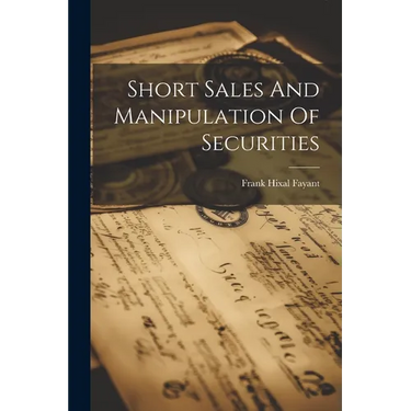 Short Sales And Manipulation Of Securities
