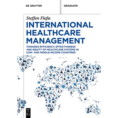 International Healthcare Management: Towards Efficiency, Effectiveness and Equity of Healthcare Systems in Low- And Middle-Income Countries