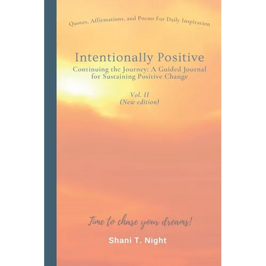 Intentionally Positive Continuing the Journey: A Guided Journal for Sustaining Positive Change