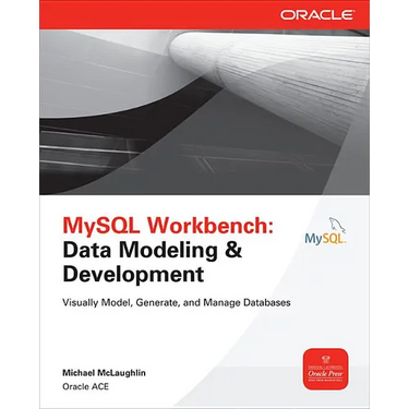 MySQL Workbench: Data Modeling & Development