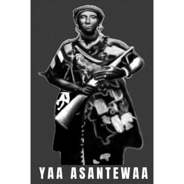 Yaa Asantewaa: Yaa Asantewaa Ashanti Warrior Queen Mother