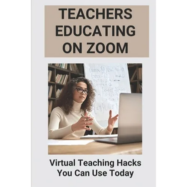 Teachers Educating On Zoom: Virtual Teaching Hacks You Can Use Today: Zoom Guidelines For Meetings