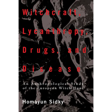 Witchcraft, Lycanthropy, Drugs and Disease