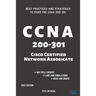 CCNA: 200-301: Cisco Certified Network Associate: Best Practices and Strategies to Pass the CCNA 200-301