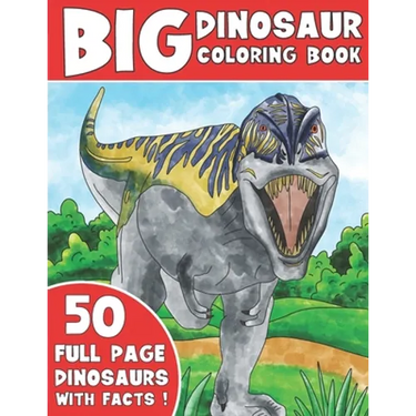 The Big Dinosaur Coloring Book: Jumbo Kids Coloring Book With Dinosaur Facts