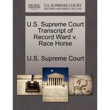 U.S. Supreme Court Transcript of Record Ward V. Race Horse