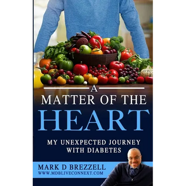 A Matter of The Heart: My Unexpected Journey with Diabetes