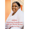 Amma: Inspiring Experiences With The Divine Mother