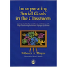 Incorporating Social Goals in the Classroom: A Guide for Teachers and Parents of Children W/ High-Functioning Autism/ Asperger Syndrome