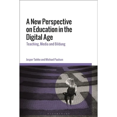 A New Perspective on Education in the Digital Age: Teaching, Media and Bildung