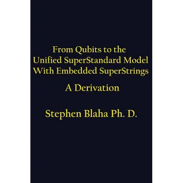 From Qubits to the Unified SuperStandard Model With Embedded SuperStrings A Derivation