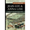 Jean-Luc & Anna Lise: A Novel of the Napoleonic Wars