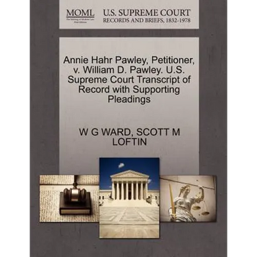 Annie Hahr Pawley, Petitioner, V. William D. Pawley. U.S. Supreme Court Transcript of Record with Supporting Pleadings