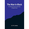 The Man in Black: An Historical Novel of the Days of Queen Anne