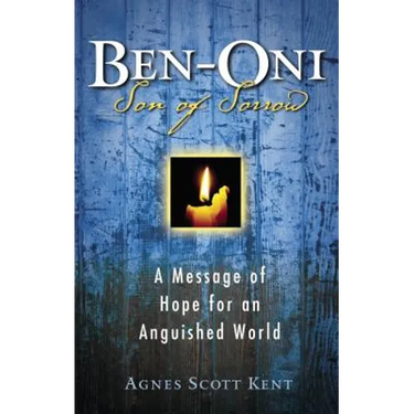 Ben-Oni: Son of Sorrow: A Message of Hope for an Anguished World