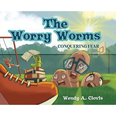 The Worry Worms: Conquering Fear