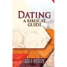 Dating: A Biblical Guide