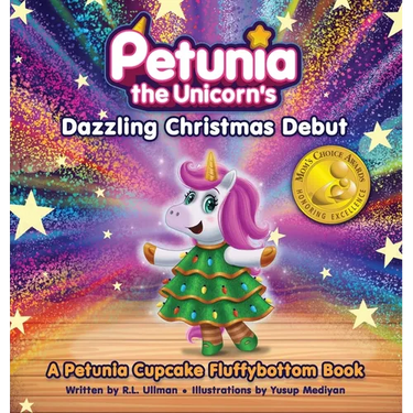 Petunia the Unicorn's Dazzling Christmas Debut: A Petunia Cupcake Fluffybottom Book