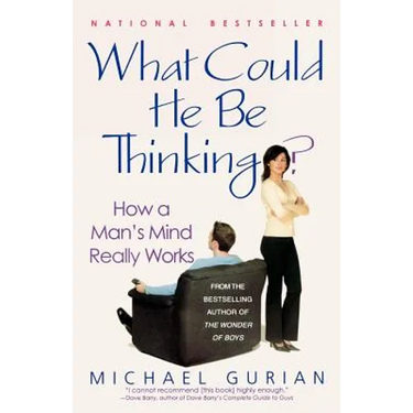 What Could He Be Thinking?: How a Man's Mind Really Works