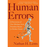 Human Errors: A Panorama of Our Glitches, from Pointless Bones to Broken Genes
