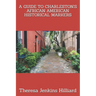 A Guide to Charleston's African American Historical Markers