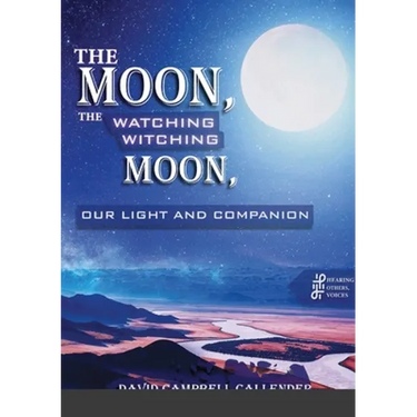 The moon, the watching witching moon: Our light and companionship