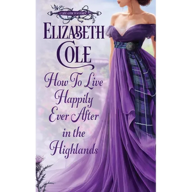 How to Live Happily Ever After in the Highlands: A Scottish Regency Romance