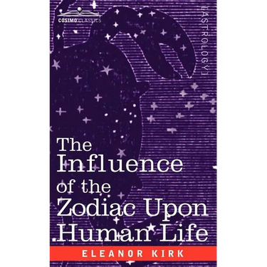 The Influence of the Zodiac Upon Human Life
