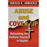 Abuse and Cover-Up: Refounding the Catholic Church in Trauma