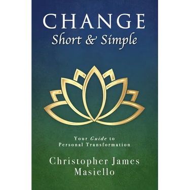 Change Short & Simple: Your Guide to Personal Transformation