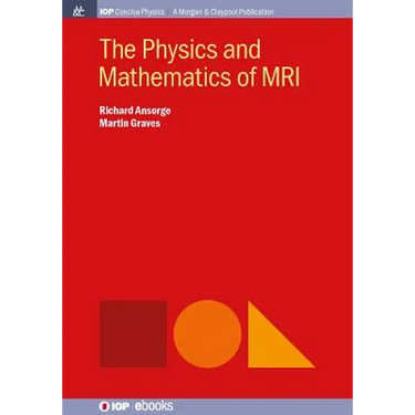 The Physics and Mathematics of MRI