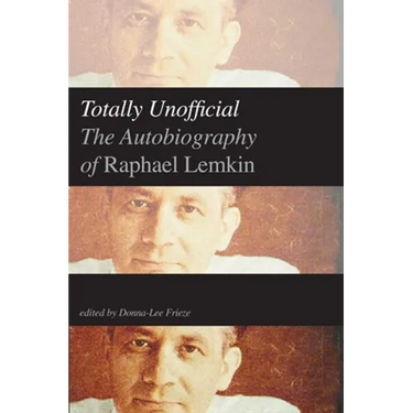 Totally Unofficial: The Autobiography of Raphael Lemkin