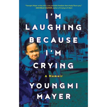I'm Laughing Because I'm Crying: A Memoir