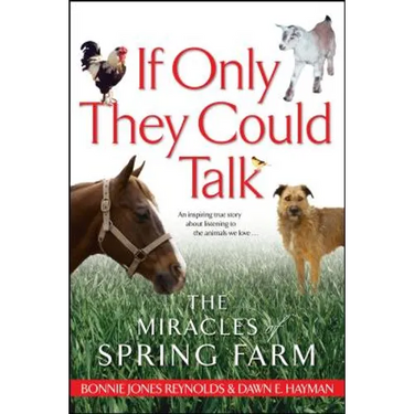 If Only They Could Talk: The Miracles of Spring Farm