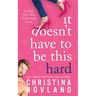 It Doesn't Have to Be This Hard