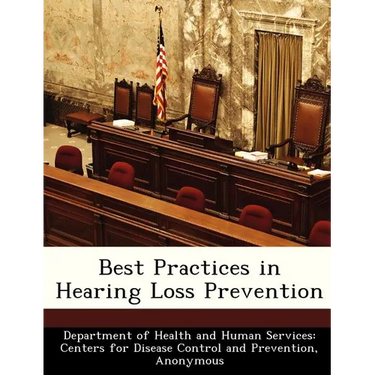 Best Practices in Hearing Loss Prevention