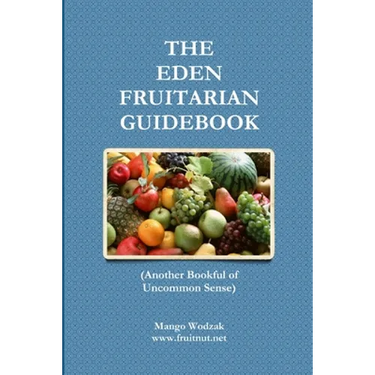 The Eden Fruitarian Guidebook - PB