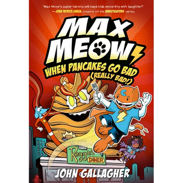 Max Meow 6: When Pancakes Go Bad (Really Bad!): (A Graphic Novel)