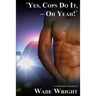 "Yes, Cops Do It, - Oh Yeah!"