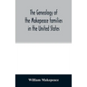 The genealogy of the Makepeace families in the United States: from 1637 to 1857