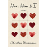 Her, Him & I: Poems