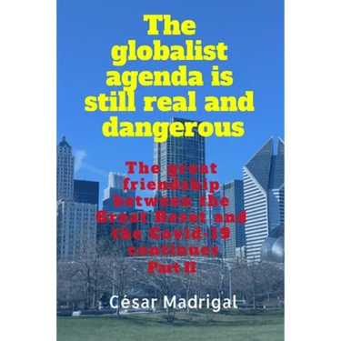 The globalist agenda is still real and dangerous: The great friendship between the Great Reset and the Covid-19 continues