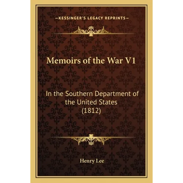 Memoirs of the War V1: In the Southern Department of the United States (1812)