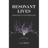 Resonant Lives: (Shocked To Another Life)